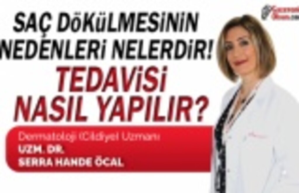 Saç dökülmesinin nedenleri ve tedavisi