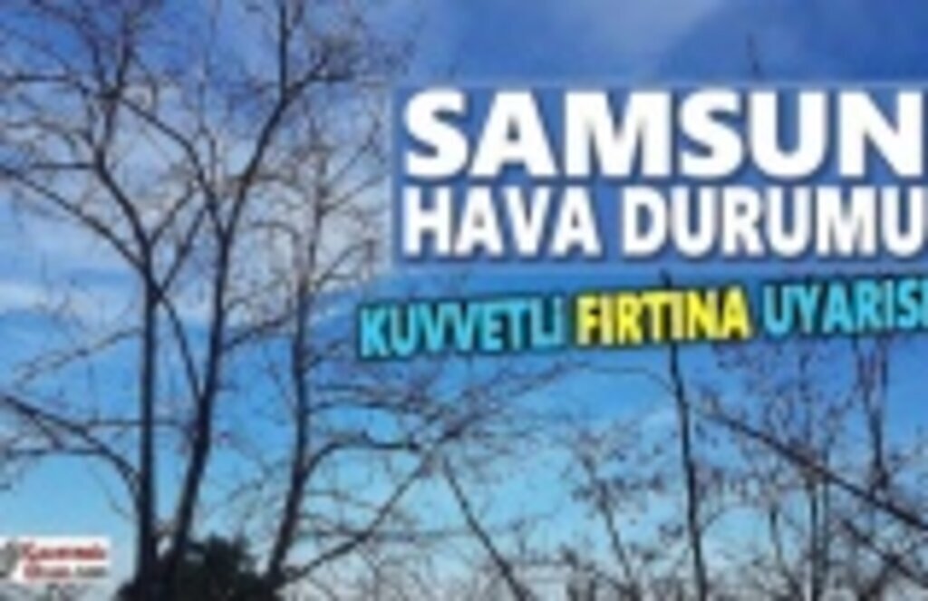 Samsunda Kuvvetli Fırtına Uyarısı