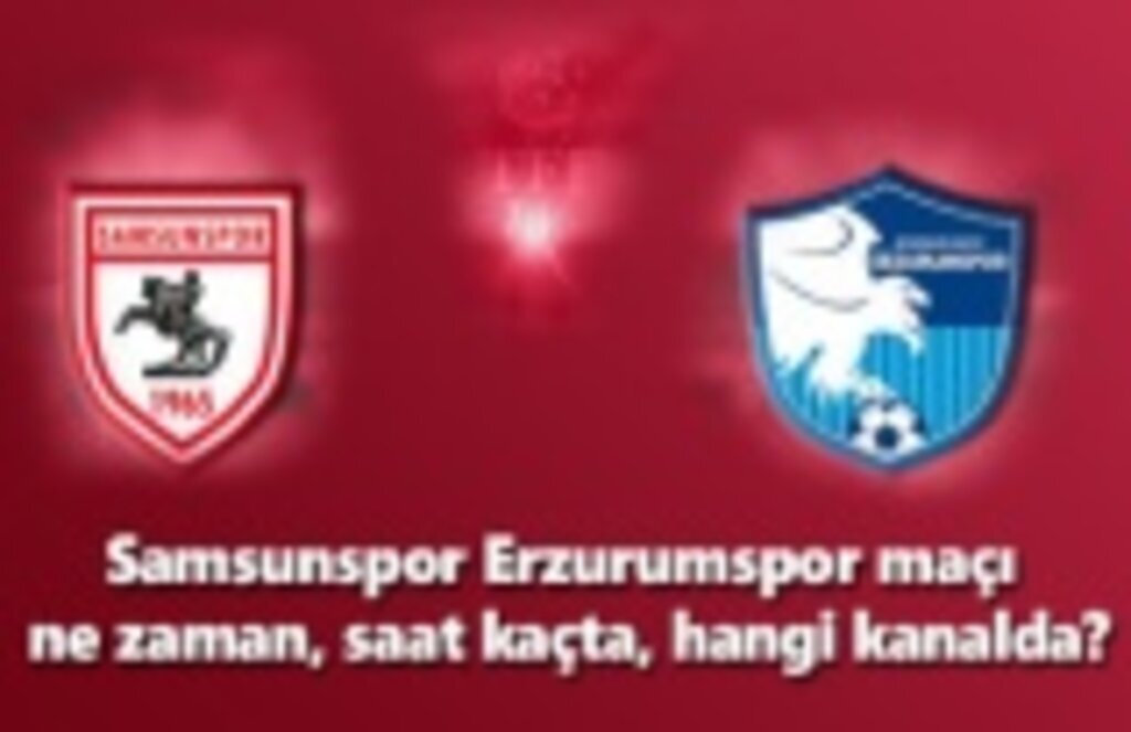 Samsunspor Erzurumspor maçı ne zaman, saat kaçta, hangi kanalda?