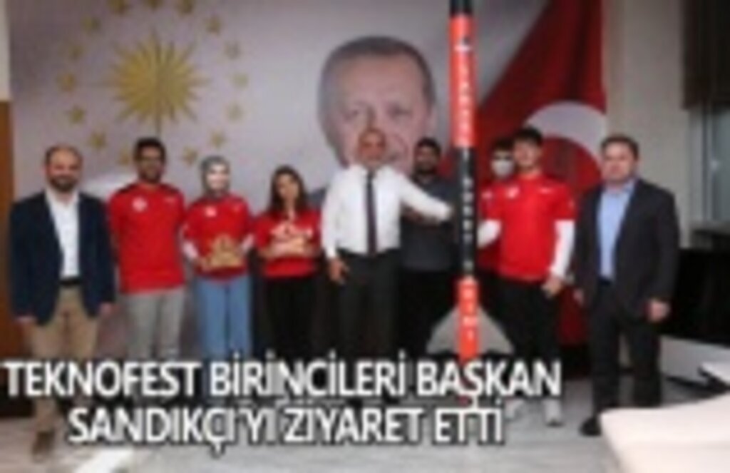 Teknofest birincileri Başkan Sandıkçı'yı ziyaret etti
