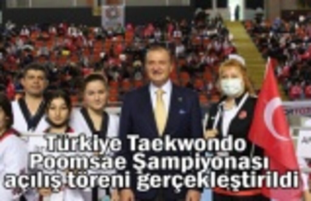 Türkiye Taekwondo Poomsae Şampiyonası açılış töreni gerçekleştirildi.