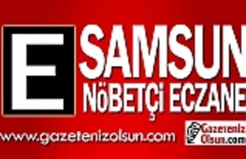 15 Kasım Samsun nöbetçi eczane