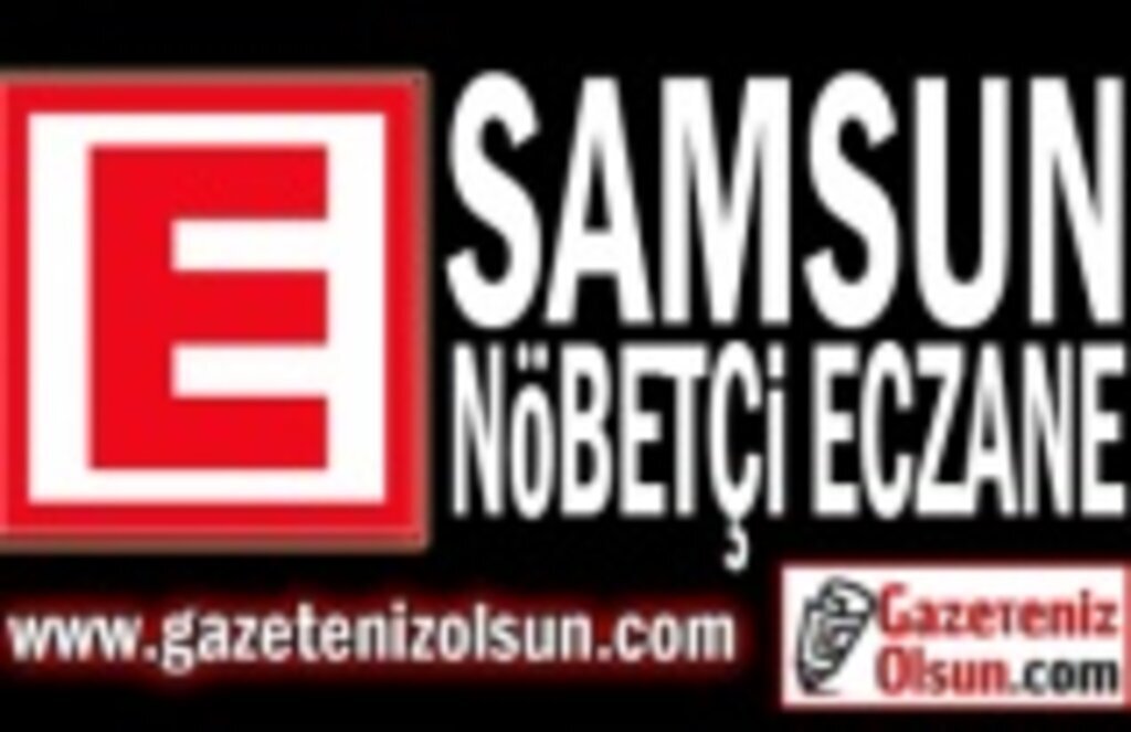 29 Kasım Samsun Nöbetçi Eczane Listesi