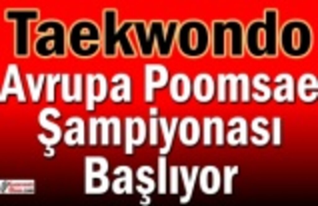 Avrupa Poomsae Şampiyonası Başlıyor