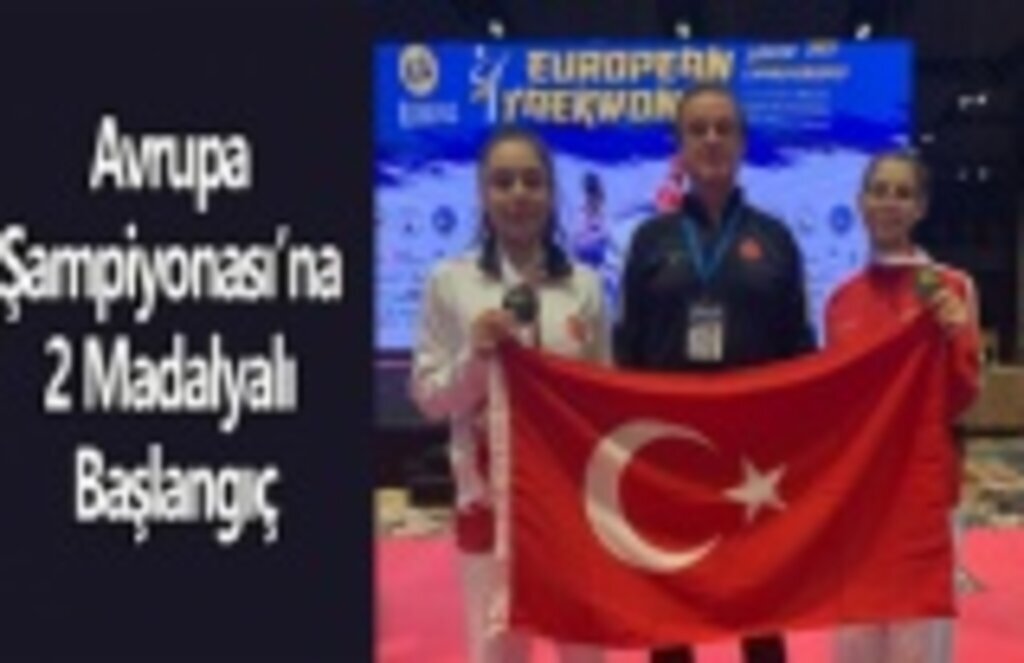 Avrupa Şampiyonası’na 2 Madalyalı Başlangıç
