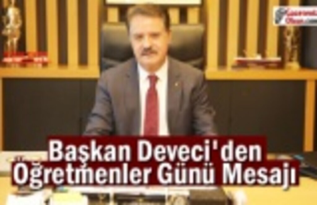 Başkan Deveci'den Öğretmenler Günü Mesajı