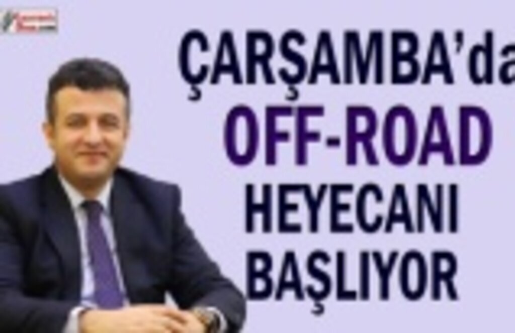 Çarşamba'da Off-Road Heyecanı Başlıyor