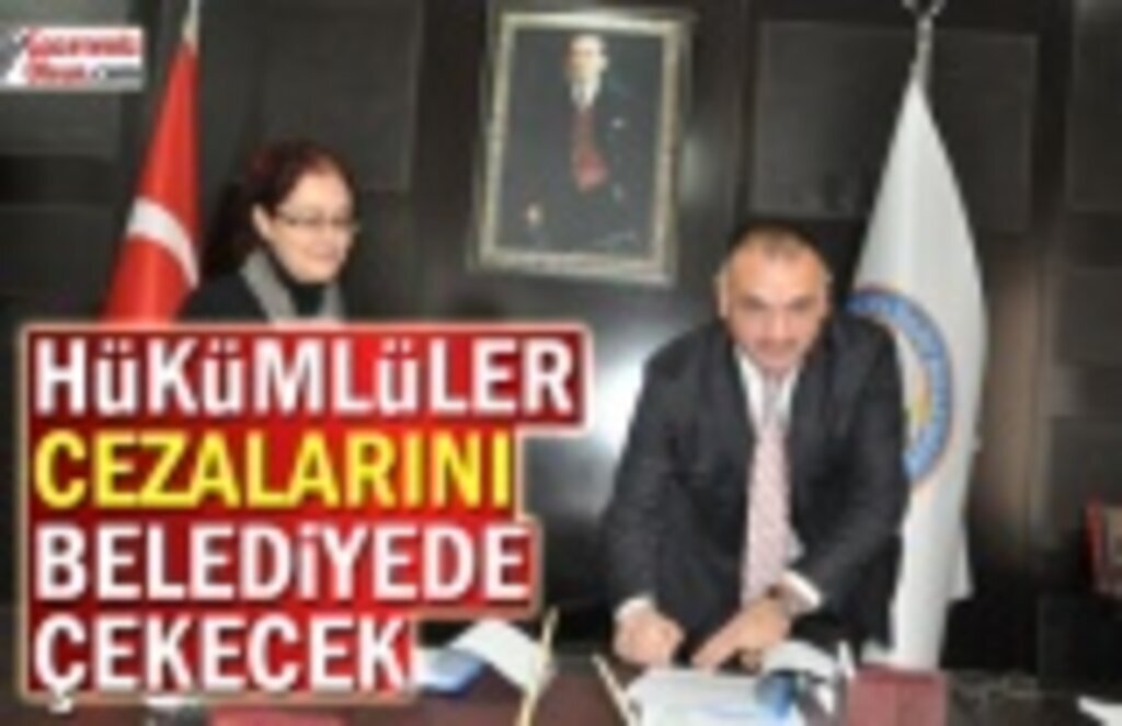 Hükümlüler Cezalarını Belediye'de Çekecek