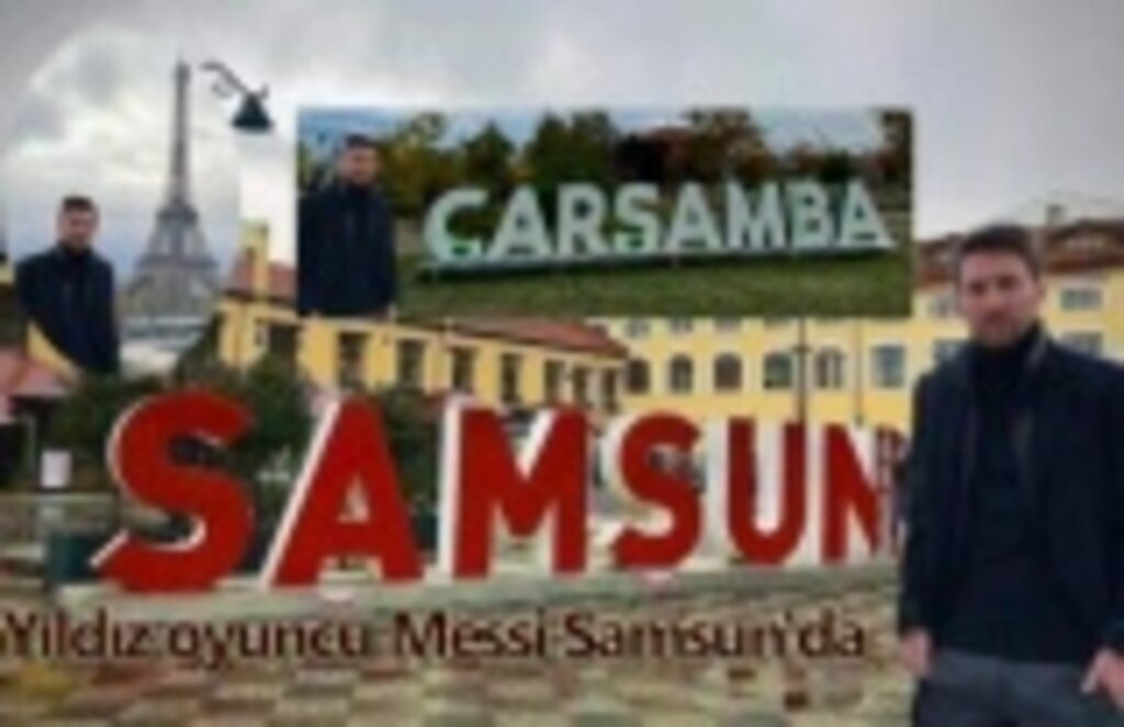 Lionel Messi Samsun'da
