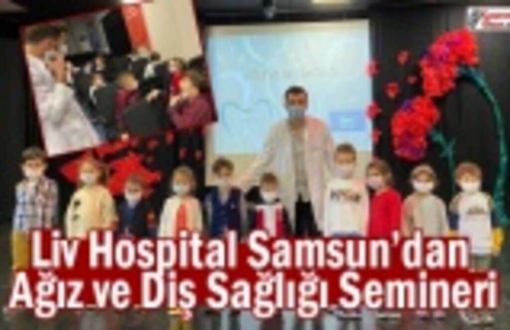 Liv Hospital Samsun’dan Ağız ve Diş Sağlığı Semineri