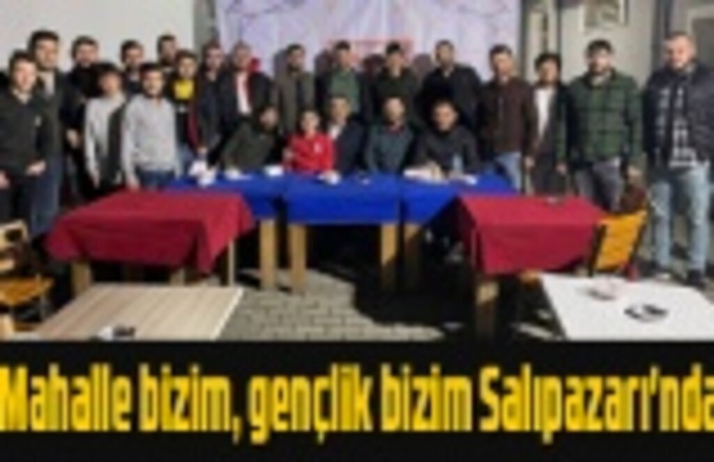 Mahalle bizim, gençlik bizim Salıpazarı'nda