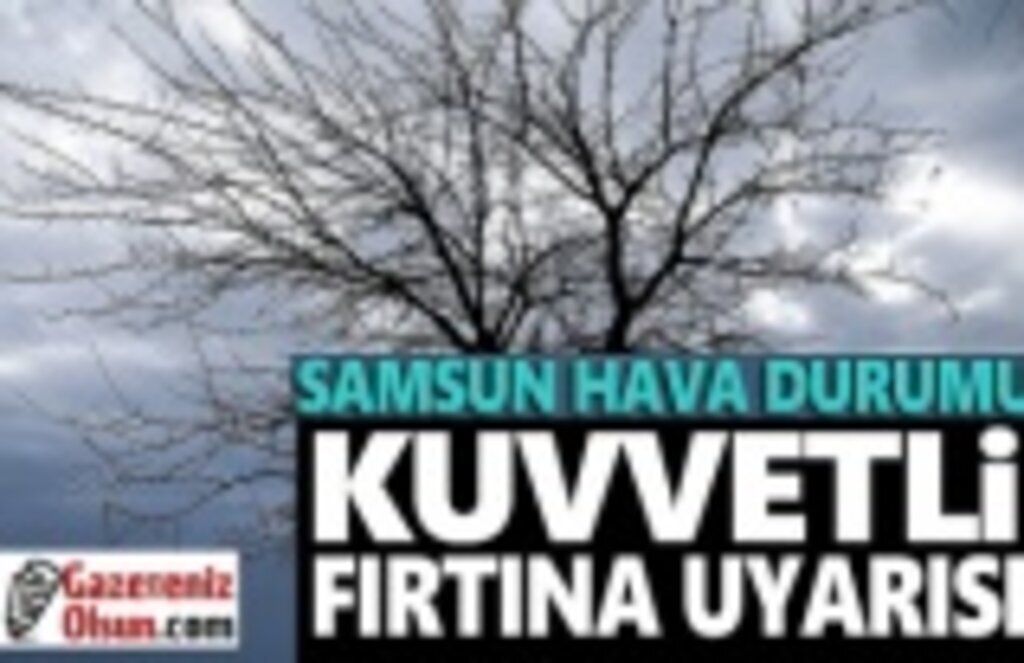 Samsun'da Kuvvetli Yağış ve Fırtına Uyarısı