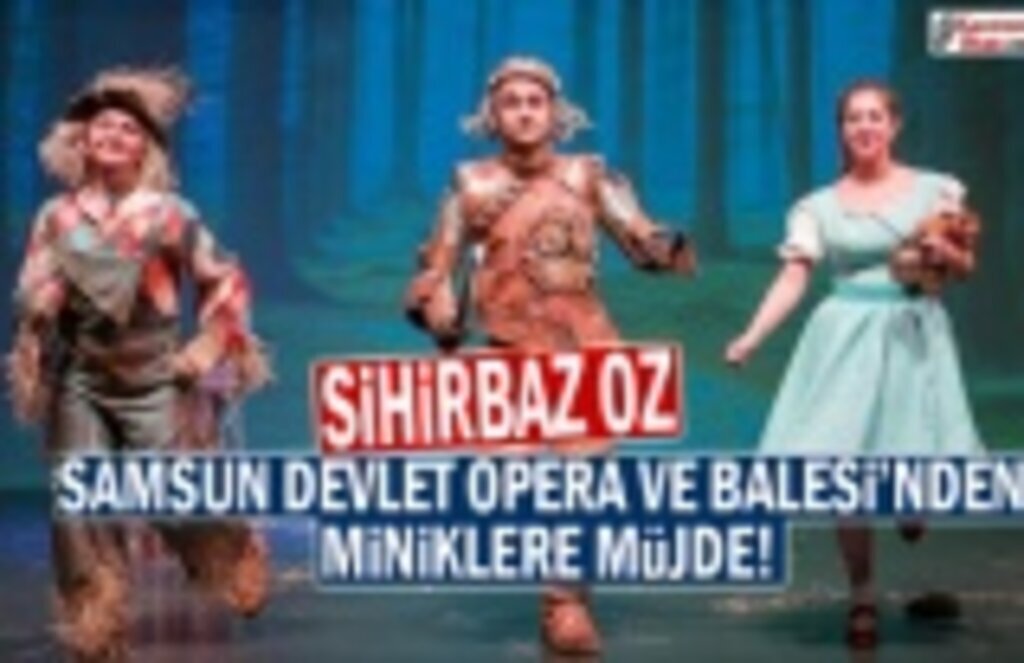 Samsun Devlet Opera ve Balesi'ndenMiniklere Müjde