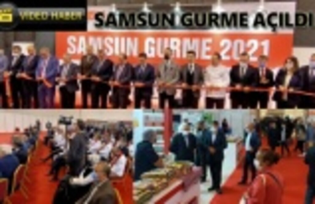 Samsun Gurme 2021 Fuarı açıldı, farklı lezzetler burada!