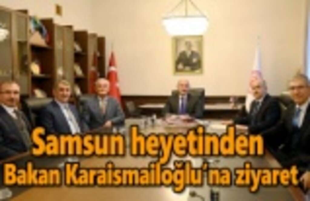 Samsun heyetinden Bakan Karaismailoğlu’na ziyaret