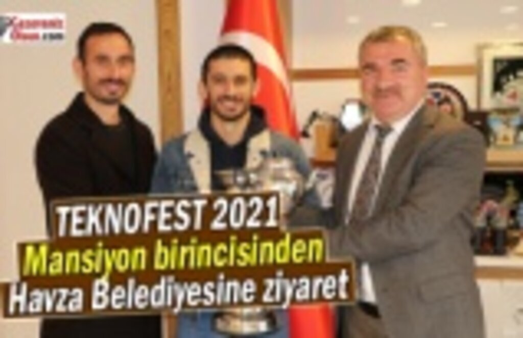 TEKNOFEST 2021 mansiyon birincisinden Havza Belediyesine ziyaret