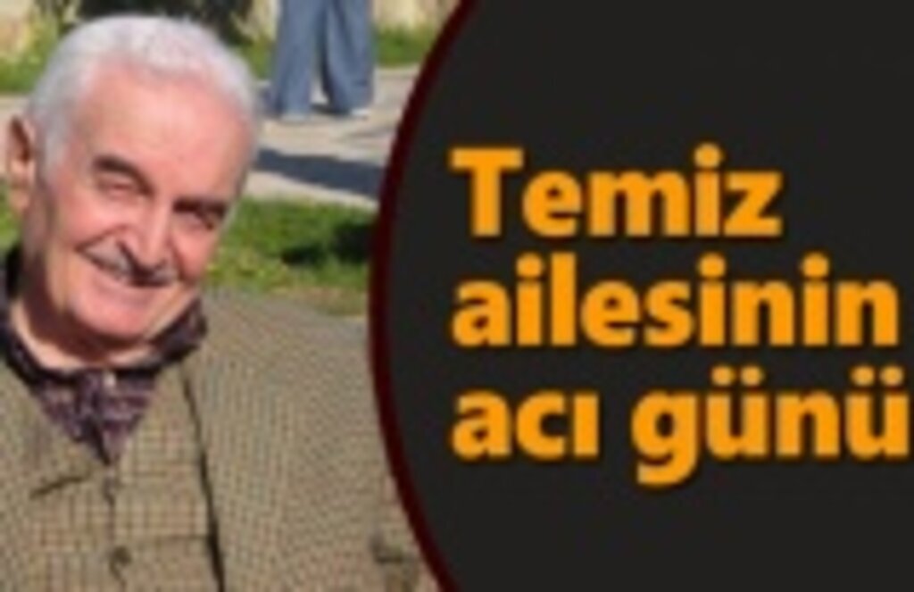 Temiz Ailesinin acı günü, Rasim Temiz vefat etti