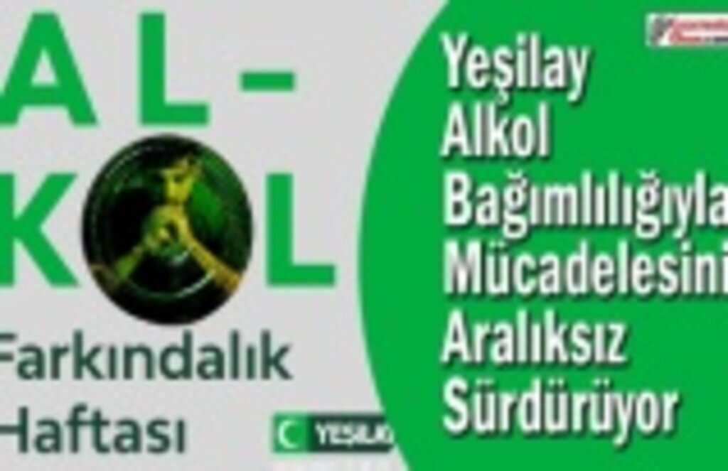 Yeşilay alkol bağımlılığıyla mücadelesini aralıksız sürdürüyor