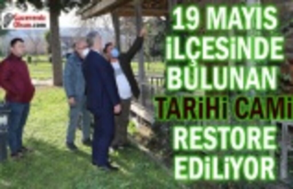 19 Mayıs İlçesinde Bulunan Tarihi Cami Restore Edilecek