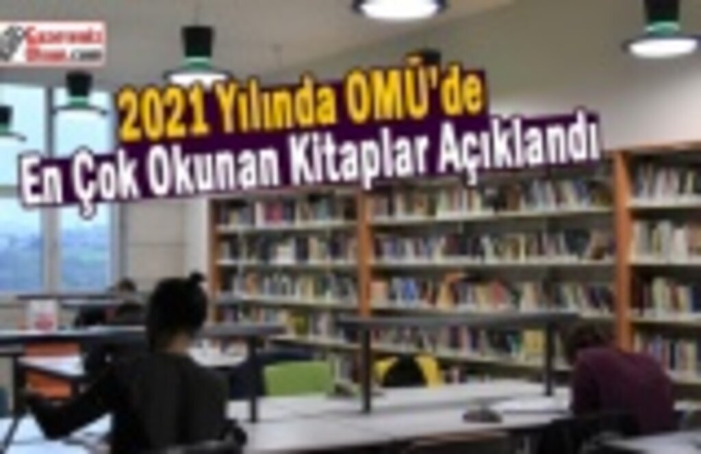 2021 Yılında OMÜ’de En Çok Okunan Kitaplar Açıklandı