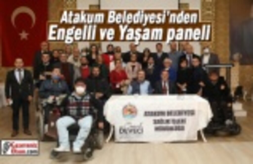 Atakum Belediyesi’nden Engelli ve Yaşam paneli