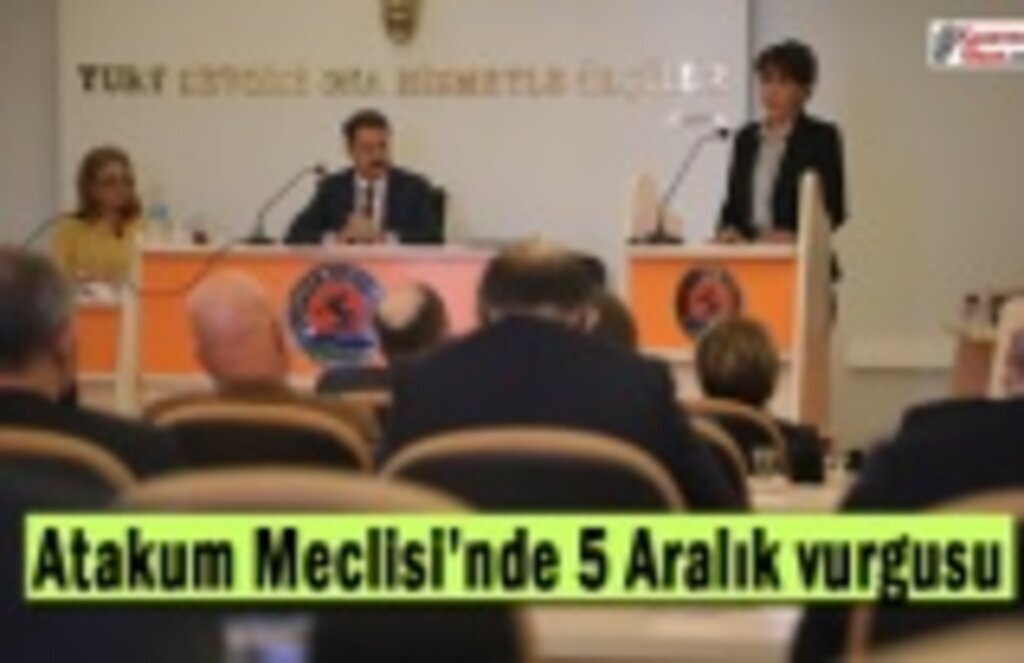 Atakum Meclisi’nde 5 Aralık vurgusu