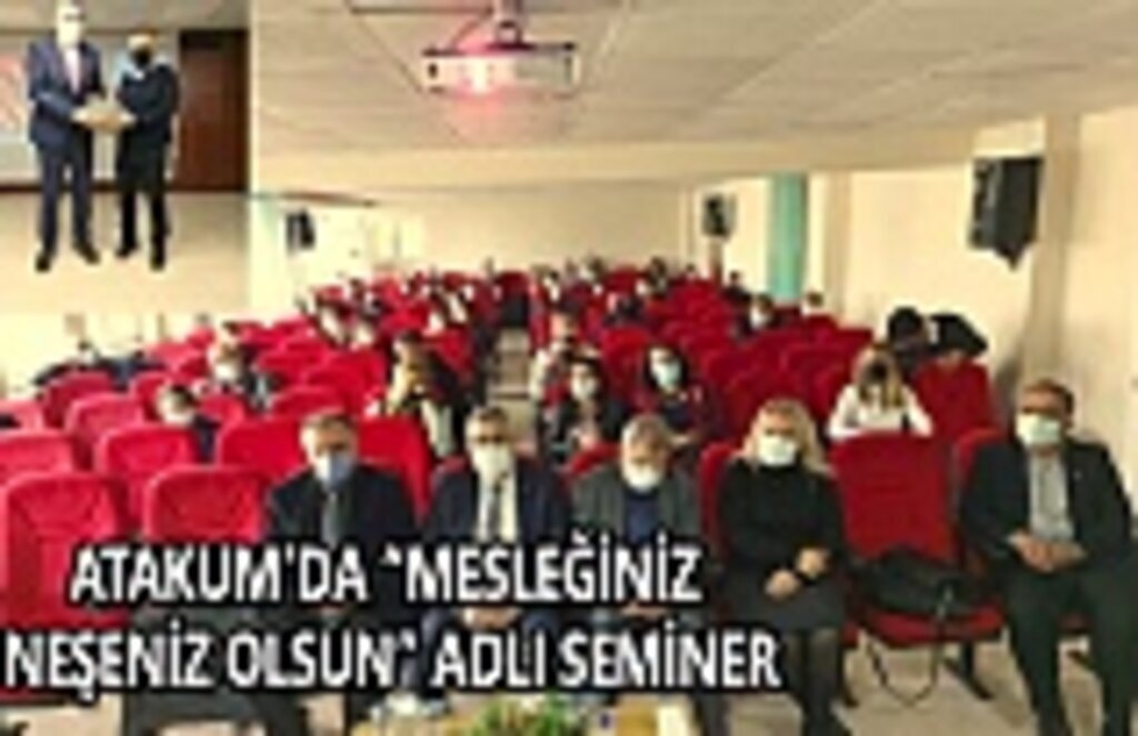 Atakum'da 'Mesleğiniz neşeniz olsun' adlı semineri