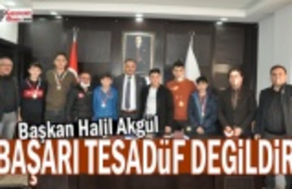 Başkan Akgül, Hiçbir Başarı Tesadüfi Değildir
