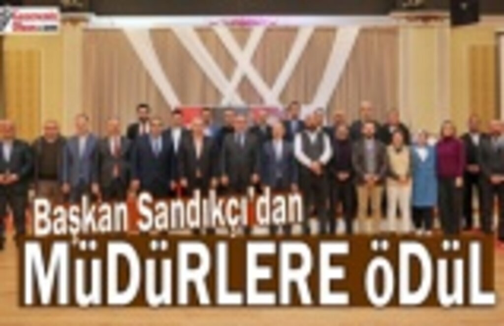 Başkan Sandıkçı'dan Müdürlere Ödül