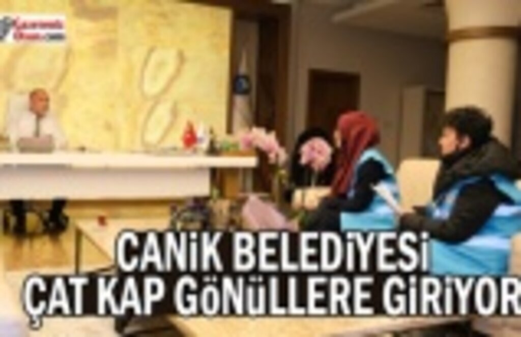 Canik Belediyesi Çat Kapı Gönüllere Giriyor