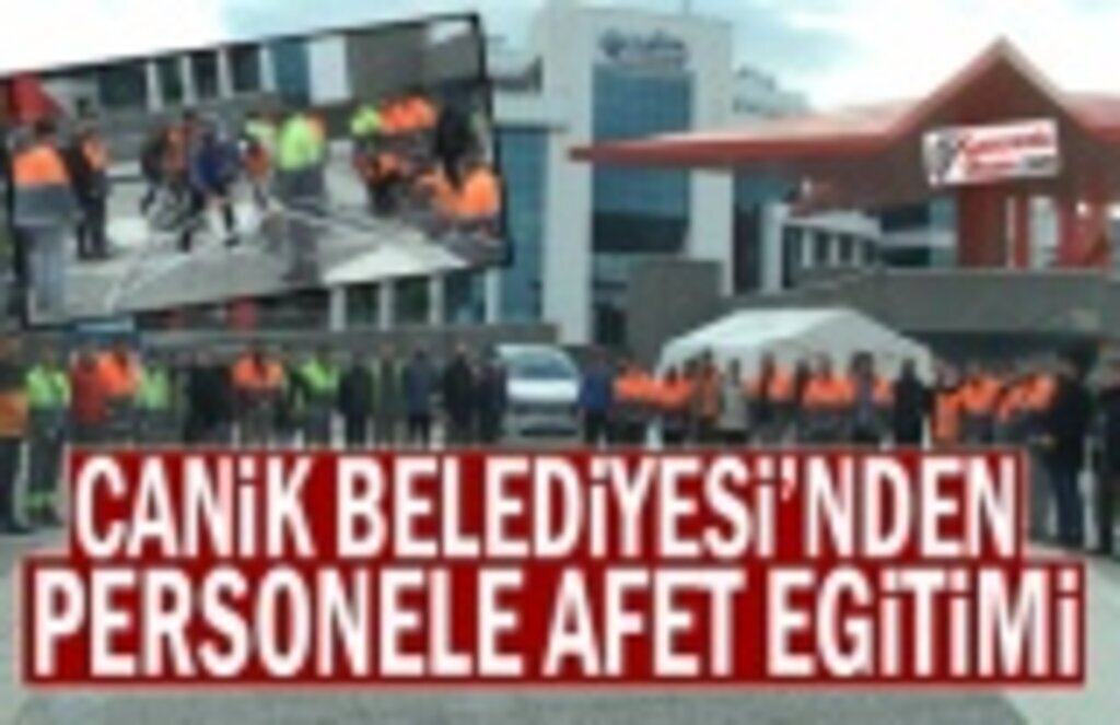 Canik Belediyesi'nden Personele Afet Eğitimi