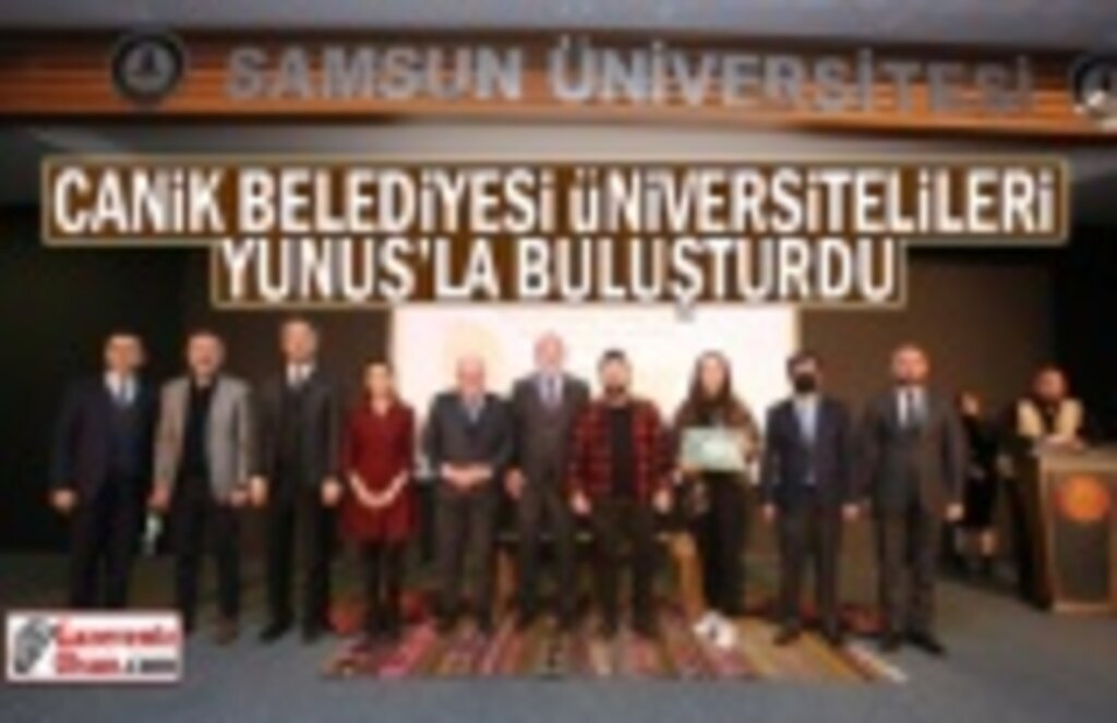 Canik Belediyesi Üniversitelileri Yunus'la Buluşturdu