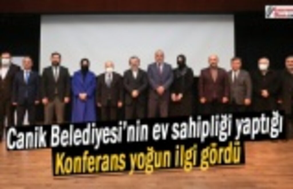 Canik Belediyesi’nin ev sahipliği yaptığı konferans yoğun ilgi gördü