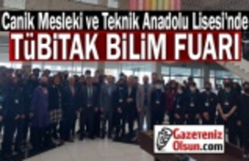 Canik Mesleki ve Teknik Anadolu Lisesi'nde Tübitak Bilim Fuarı