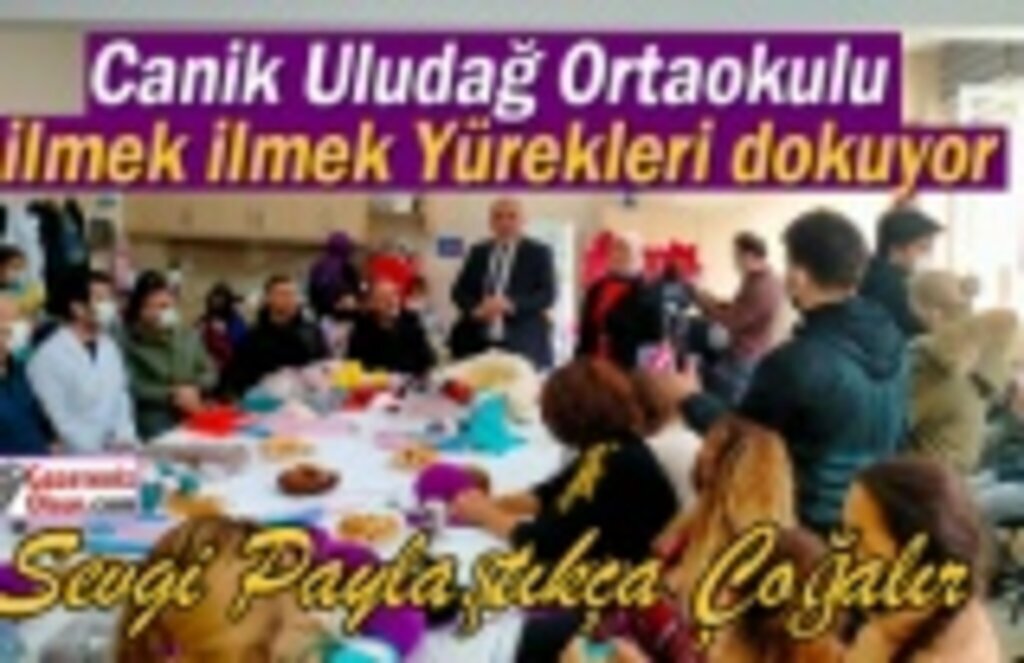 Canik Uludağ Ortaokulu İlmek İlmek Yürekleri dokuyor