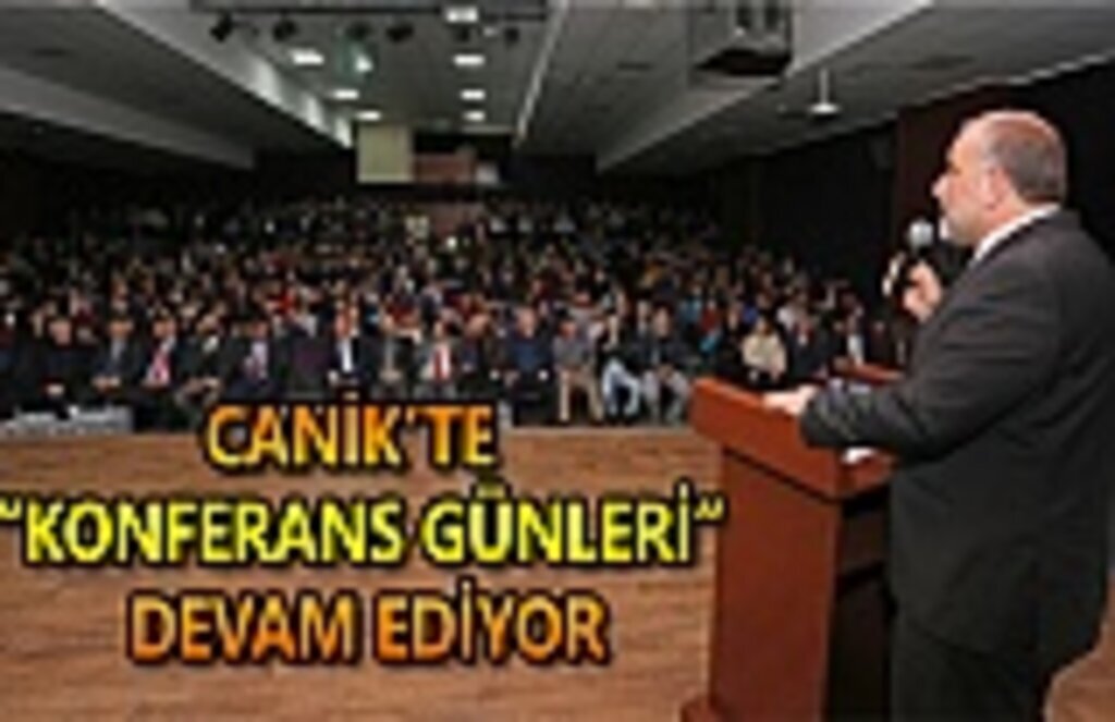 Canik'te konferans günleri devam ediyor