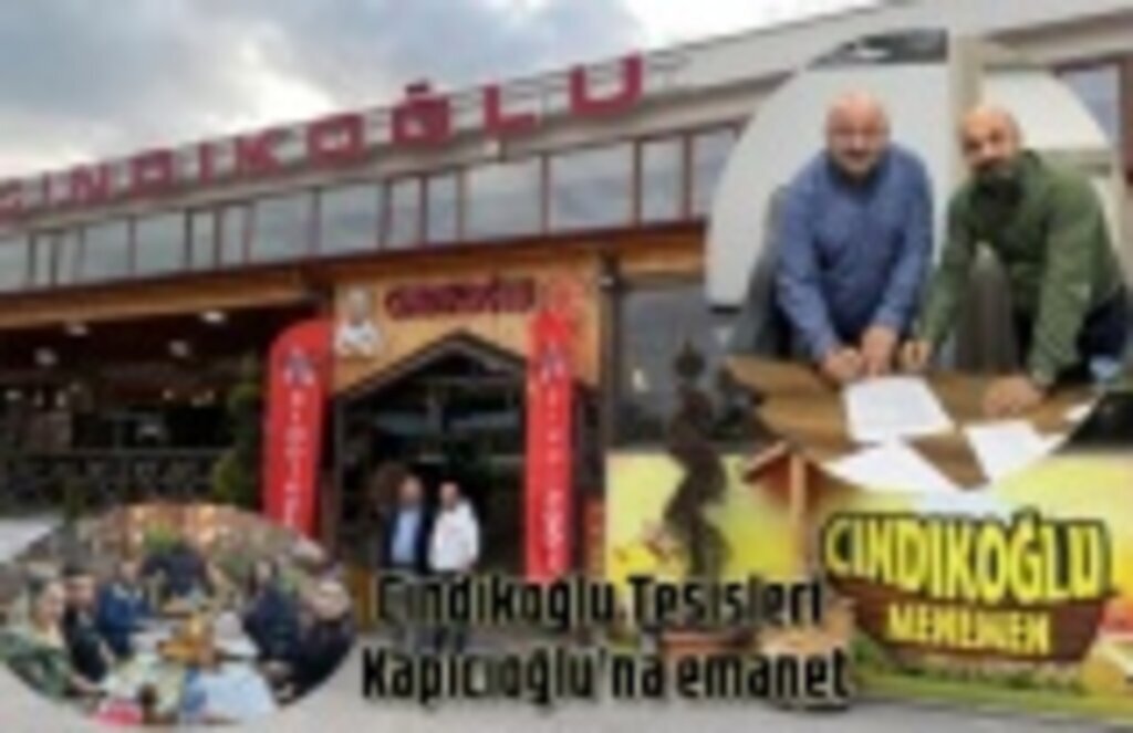 Cındıkoğlu Tesisleri Kapıcıoğlu’na emanet