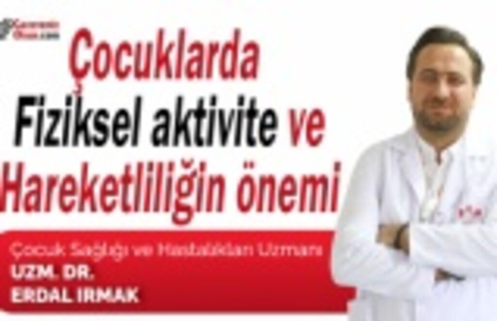 Çocuklarda fiziksel aktivite ve hareketliliğin önemi