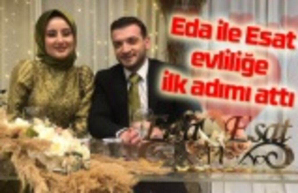 Eda ile Esat evliliğe ilk adımı attı