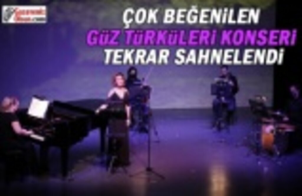 Güz Türküleri Konseri Tekrar Sahnelendi