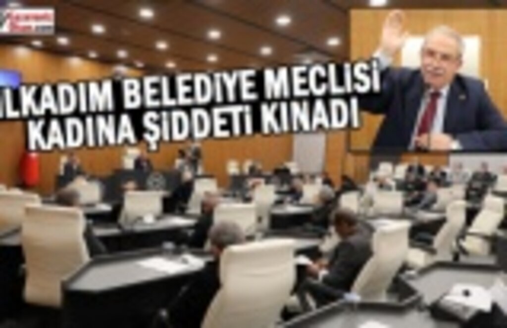 İlkadım Belediye Meclisi Kadına Şiddeti Kınadı