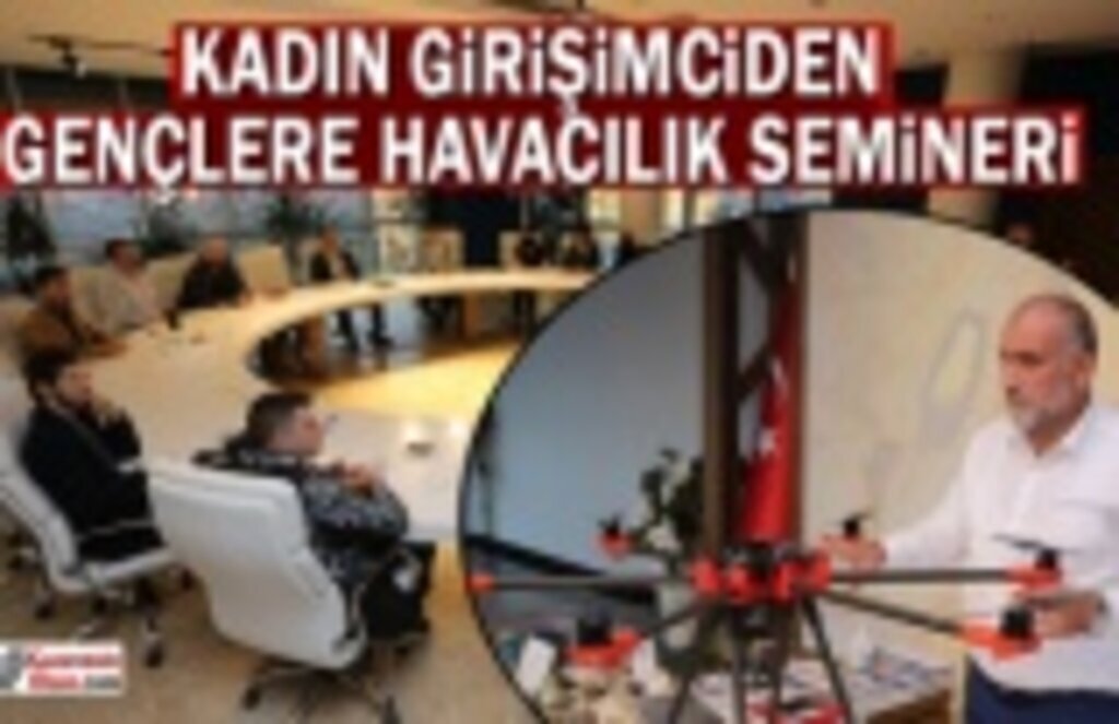 Kadın Girişimciden Gençlere Havacılık Semineri