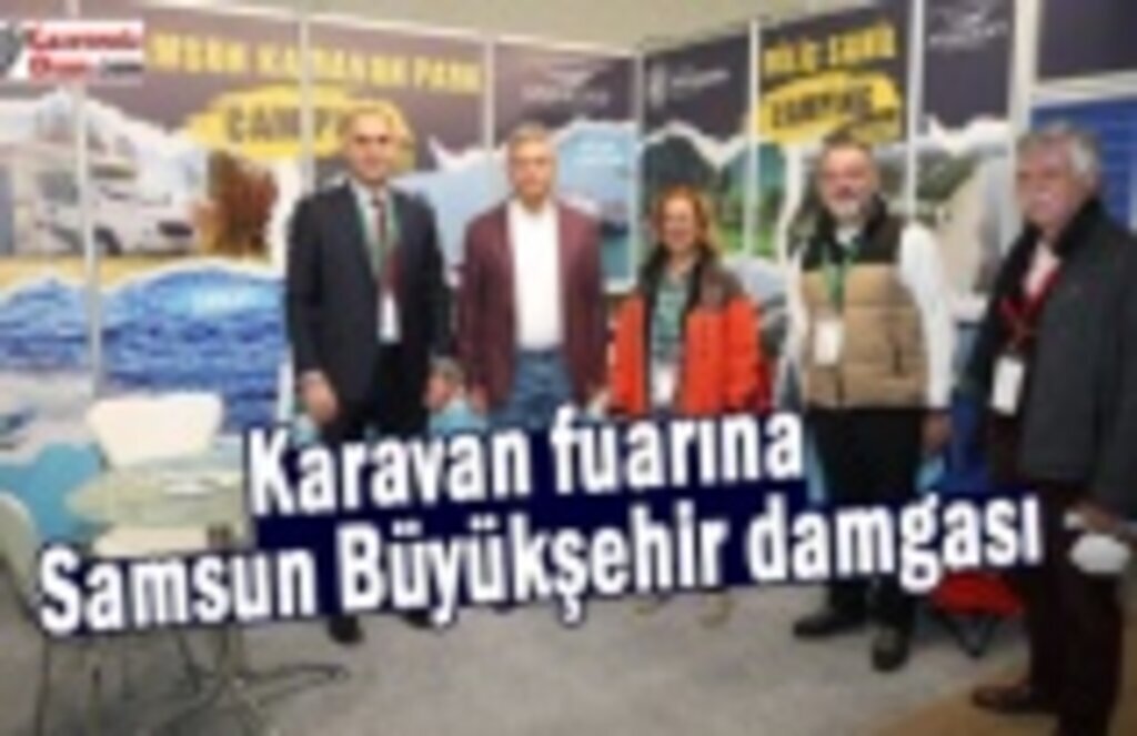 Karavan fuarına Samsun Büyükşehir damgası