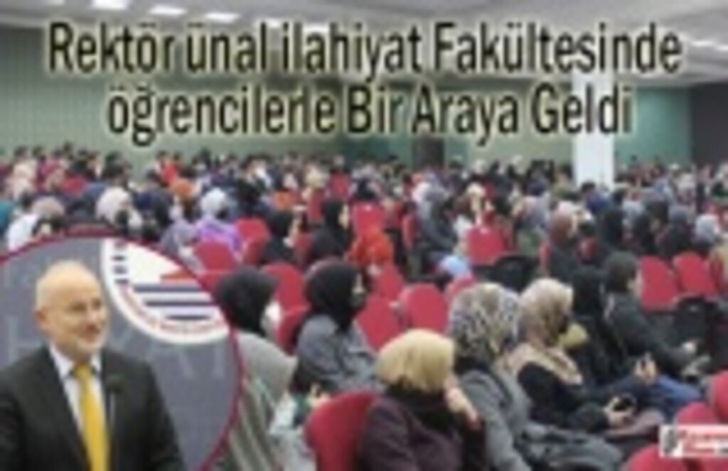 Rektör Ünal İlahiyat Fakültesinde Öğrencilerle Bir Araya Geldi
