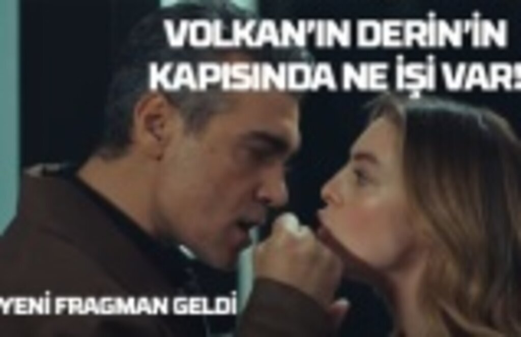 Sadakatsiz 2. fragman, Volkan gözyaşları içinde Derin'in kapısında