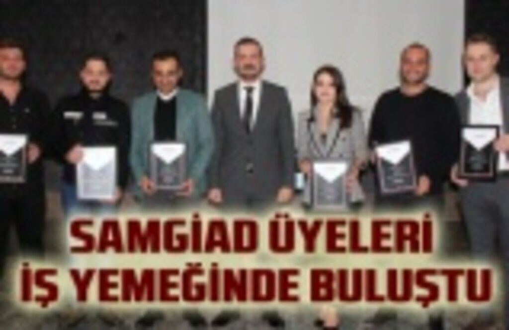 SAMGİAD Üyeleri İş Yemeği'nde Buluştu