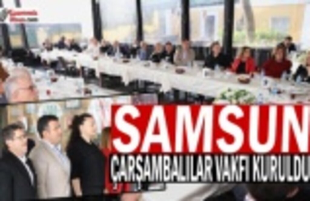 Samsun Çarşambalılar Vakfı Kuruldu