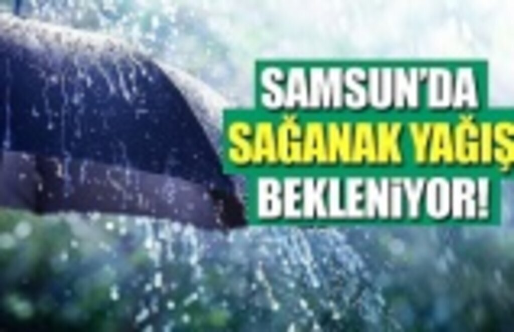 Samsun'da Sağanak Yağış Uyarısı