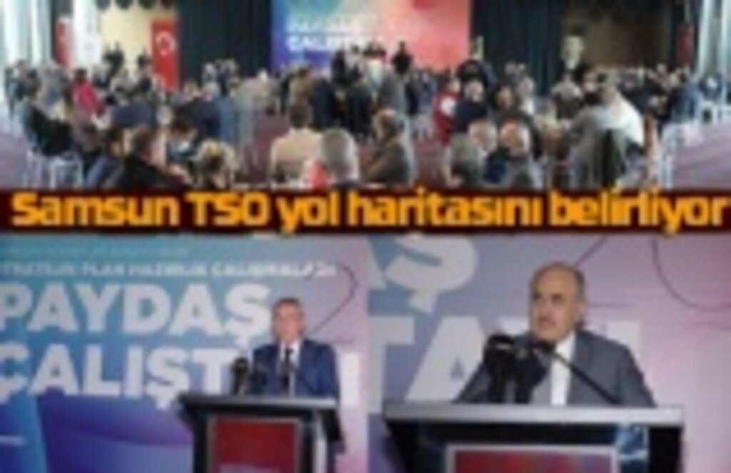 Samsun TSO'dan Stratejik Plan Paydaş Çalıştayı