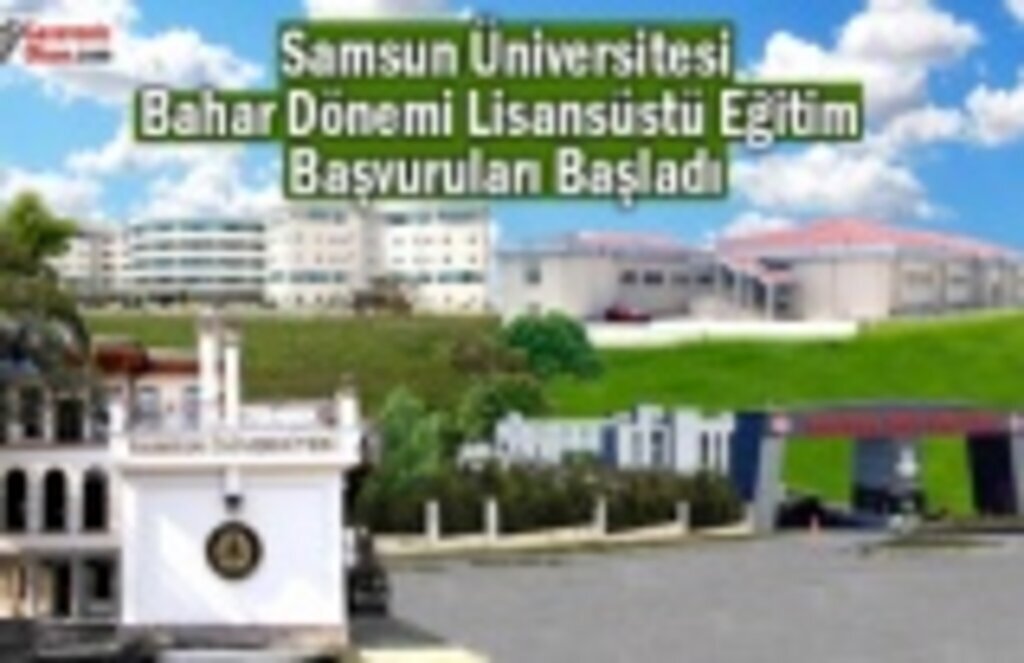 Samsun Üniversitesi Bahar Dönemi Lisansüstü Eğitim Başvuruları Başladı